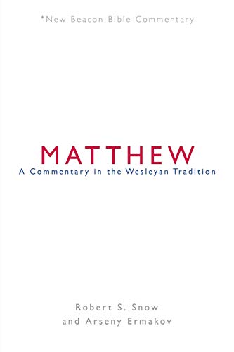 Nbbc, Matthew: A Commentary in the Wesleyan Tradition