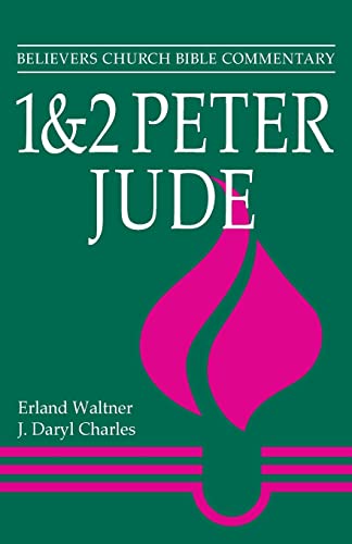 1 & 2 Peter, Jude: Believers Church Bible Commentary