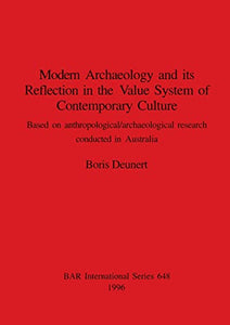 Modern Archaeology and its Reflection in the Value System of Contemporary Culture: Based on anthropological/archaeological research conducted in Austr