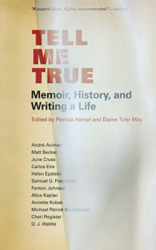 Tell Me True: Memoir, History, and Writing a Life