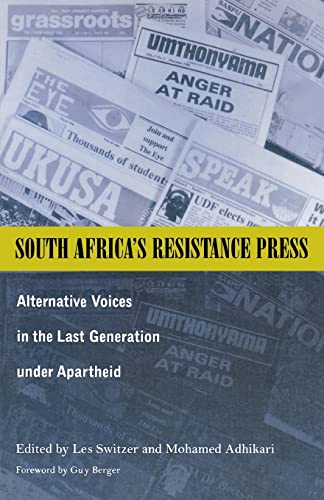 South Africa's Resistance Press: Alternative Voices in the Last Generation under Apartheid