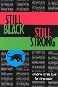 Still Black, Still Strong: Survivors of the U.S. War Against Black Revolutionaries