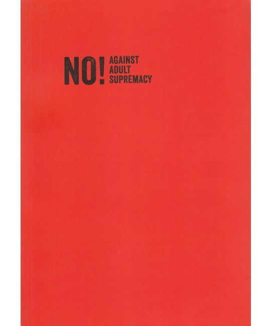 NO! Against Adult Supremacy