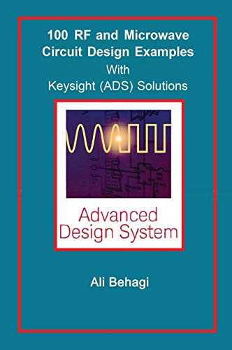 100 RF and Microwave Circuit Design: with Keysight (ADS) Solutions