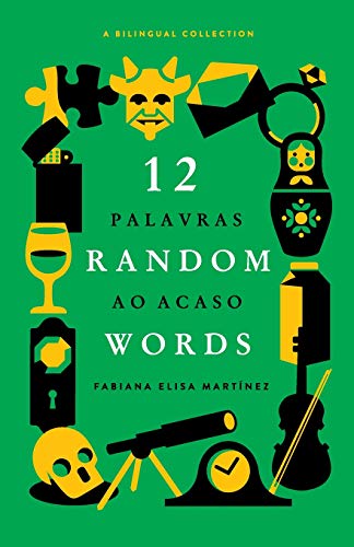 12 Random Words / 12 Palavras ao Acaso: A Bilingual Collection (English / Portuguese)