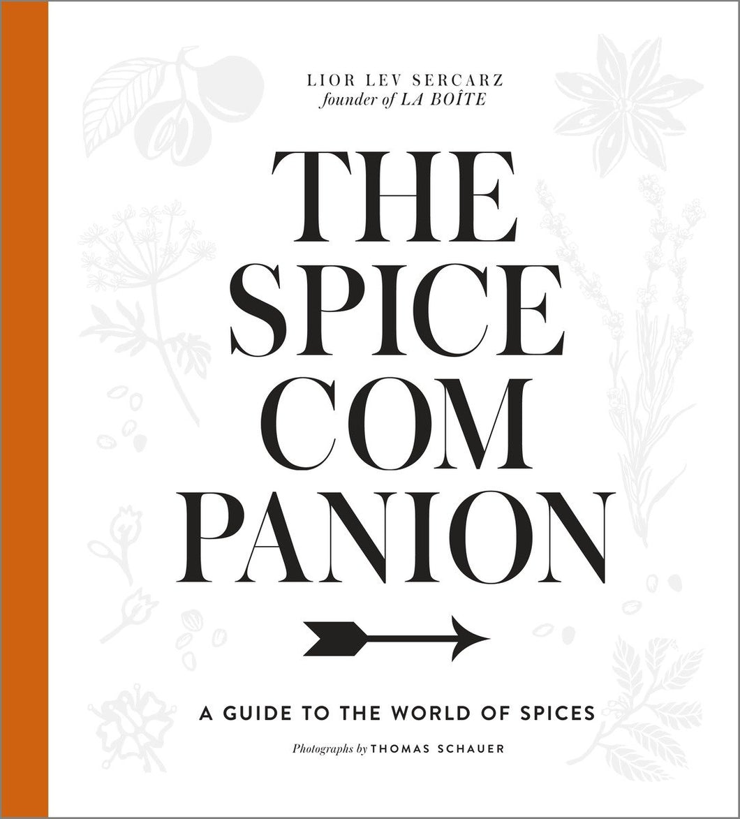 The Spice Companion: A Guide to the World of Spices: A Cookbook