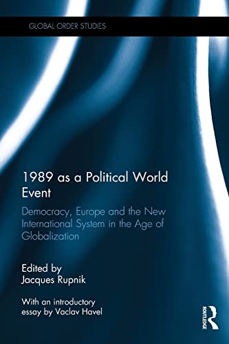 1989 as a Political World Event: Democracy, Europe and the New International System in the Age of Globalization