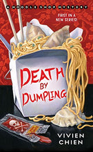 Lade das Bild in den Galerie-Viewer, Death by Dumpling: A Noodle Shop Mystery
