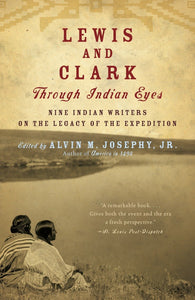 Lewis and Clark Through Indian Eyes : Nine Indian Writers on the Legacy of the Expedition