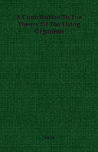 A Contribution To The Theory Of The Living Organism