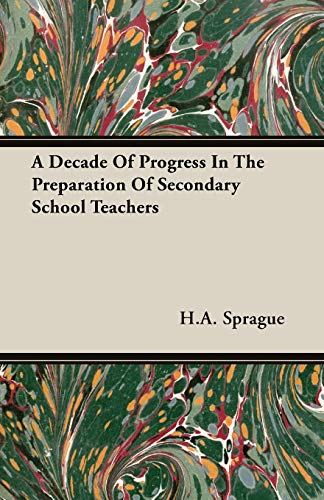A Decade Of Progress In The Preparation Of Secondary School Teachers