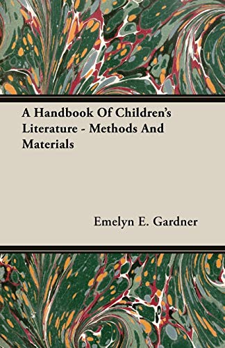 A Handbook Of Children's Literature - Methods And Materials