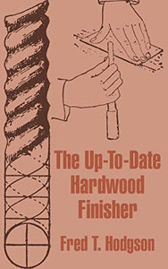 The Up-To-Date Hardwood Finisher