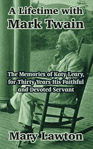 A Lifetime with Mark Twain: The Memories of Katy Leary, for Thirty Years His Faithful and Devoted Servant