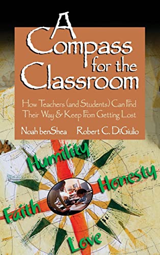 A Compass for the Classroom: How Teachers (and Students) Can Find Their Way & Keep From Getting Lost
