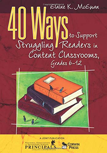 40 Ways to Support Struggling Readers in Content Classrooms, Grades 6-12