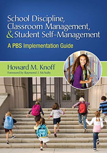School Discipline, Classroom Management, and Student Self-Management: A PBS Implementation Guide