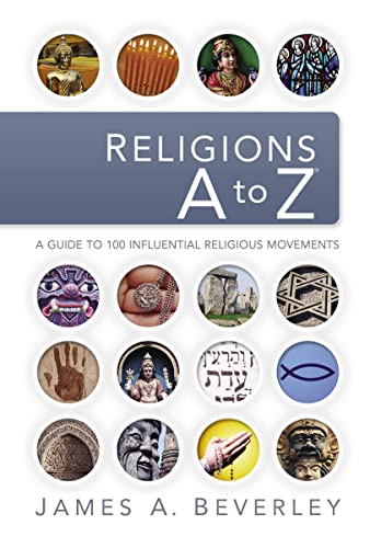 Religions A to Z: A Guide to the 100 Most Influential Religious Movements