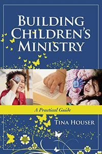Building Children's Ministry: A Practical Guide