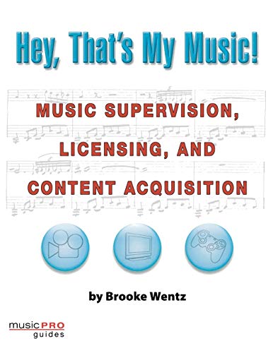 Hey, That's My Music!: Music Supervision, Licensing and Content Acquisition