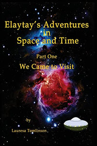 „Elaytays Abenteuer in Raum und Zeit“: „Wir kamen zu Besuch“