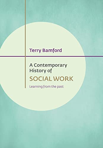 A Contemporary History of Social Work: Learning from the Past