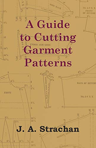 A Guide to Cutting Garment Patterns