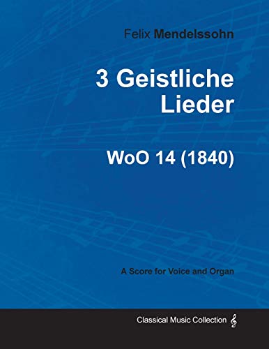 3 Geistliche Lieder WoO 14 - For Voice and Organ (1840)