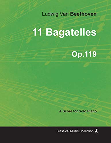 11 Bagatelles - A Score for Solo Piano Op.119