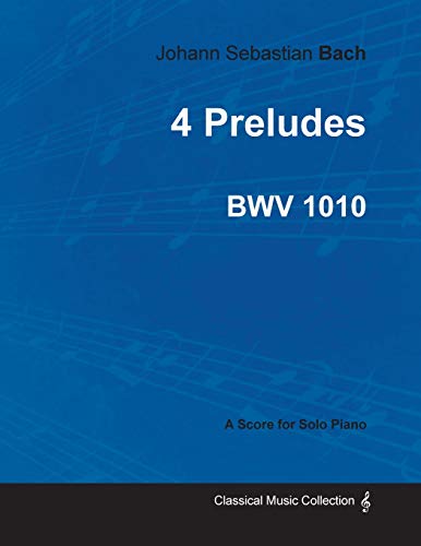 4 Preludes by Bach - For Solo Piano