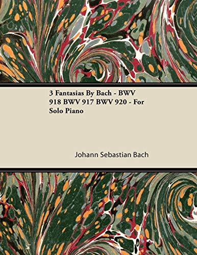 3 Fantasias By Bach - BWV 918 BWV 917 BWV 920 - For Solo Piano