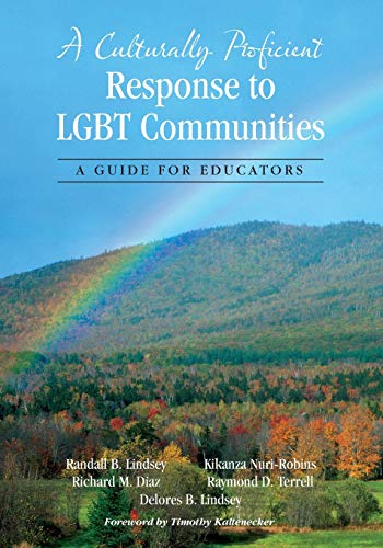 A Culturally Proficient Response to LGBT Communities: A Guide for Educators