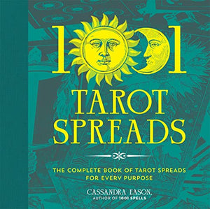 1001 Tarot-Legungen: Das komplette Buch der Tarot-Legungen für jeden Zweck