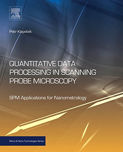 Quantitative Data Processing in Scanning Probe Microscopy: Spm Applications for Nanometrology