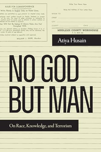 No God But Man: On Race, Knowledge, and Terrorism