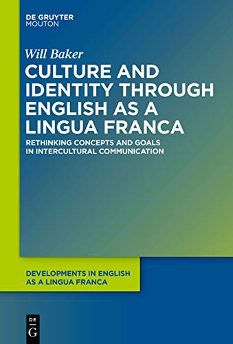 Culture and Identity Through English as a Lingua Franca: Rethinking Concepts and Goals in Intercultural Communication