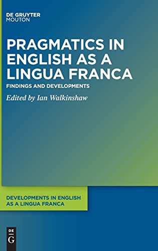 Pragmatics in English as a Lingua Franca: Findings and Developments