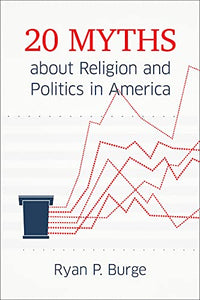 20 Myths about Religion and Politics in America