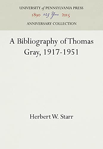 A Bibliography of Thomas Gray, 1917-1951 (Reprint 2016)