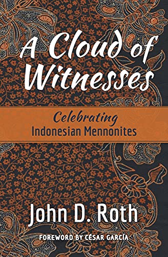 A Cloud of Witnesses: Celebrating Indonesian Mennonites