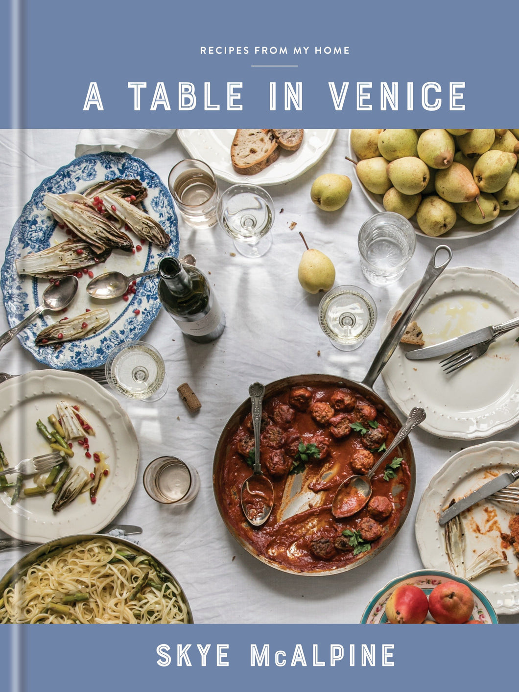 A Table in Venice: Recipes from My Home: A Cookbook