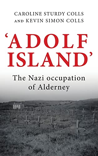 „Adolf Island“: Die Nazi-Besatzung von Alderney