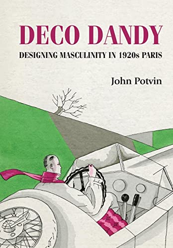Deco Dandy: Designing Masculinity in 1920s Paris