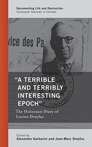 "A Terrible and Terribly Interesting Epoch": The Holocaust Diary of Lucien Dreyfus