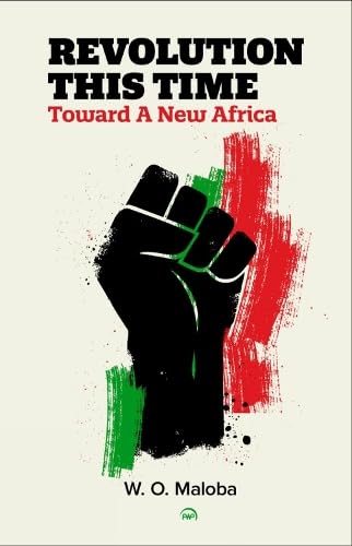 Revolution This Time: Toward A New Africa