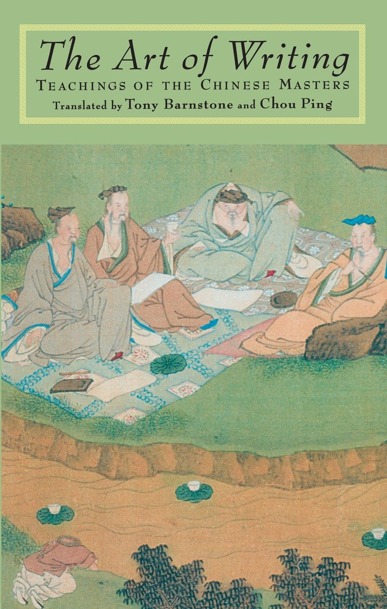 The Art of Writing: Teachings of the Chinese Masters