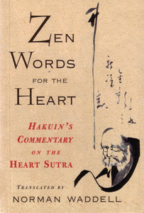 Zen Words for the Heart: Hakuin's Commentary on the Heart Sutra