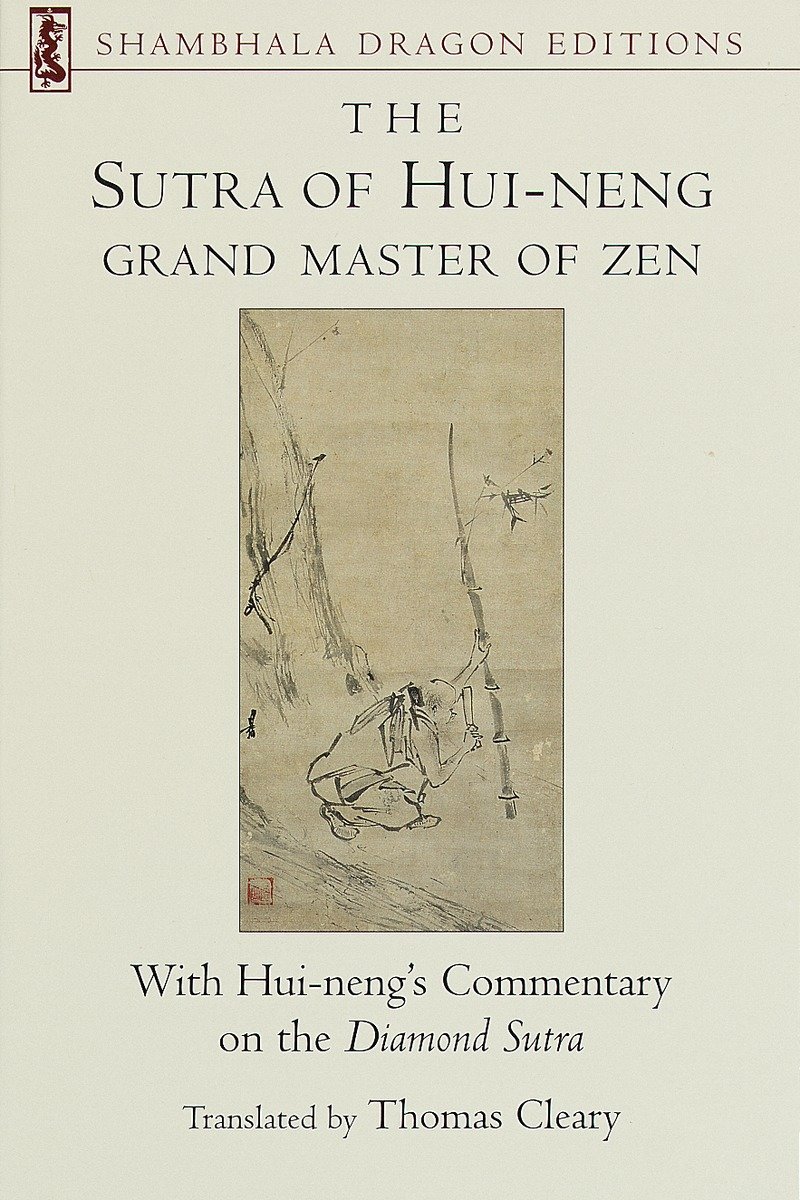 The Sutra of Hui-neng, Grand Master of Zen: With Hui-neng's Commentary on the Diamond Sutra