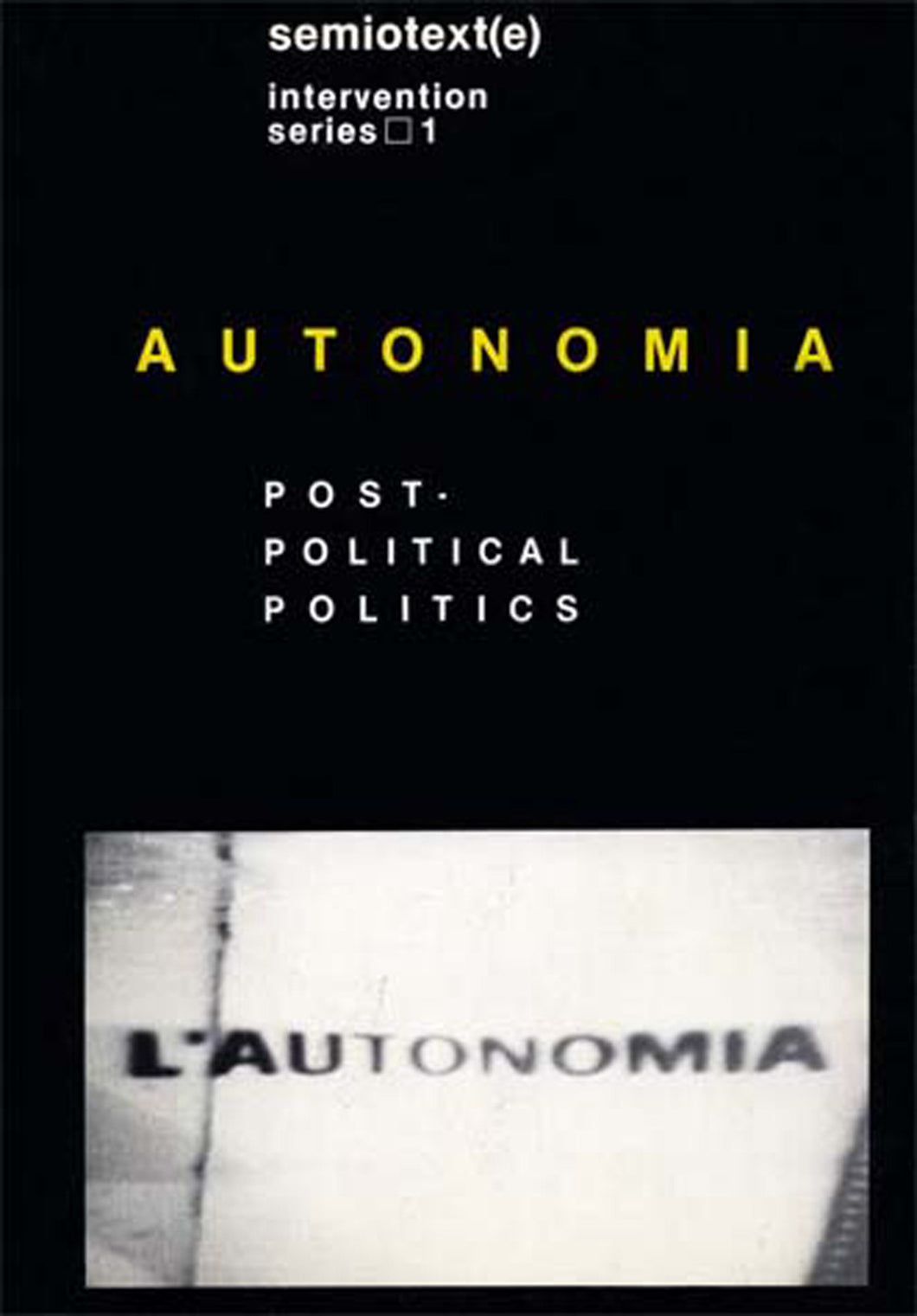 Autonomia, new edition: Post-Political Politics