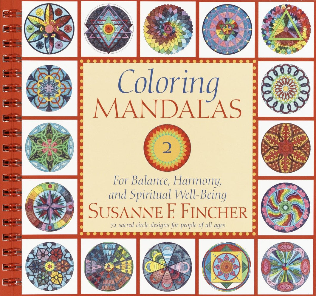 Coloring Mandalas 2 : For Balance, Harmony, and Spiritual Well-Being